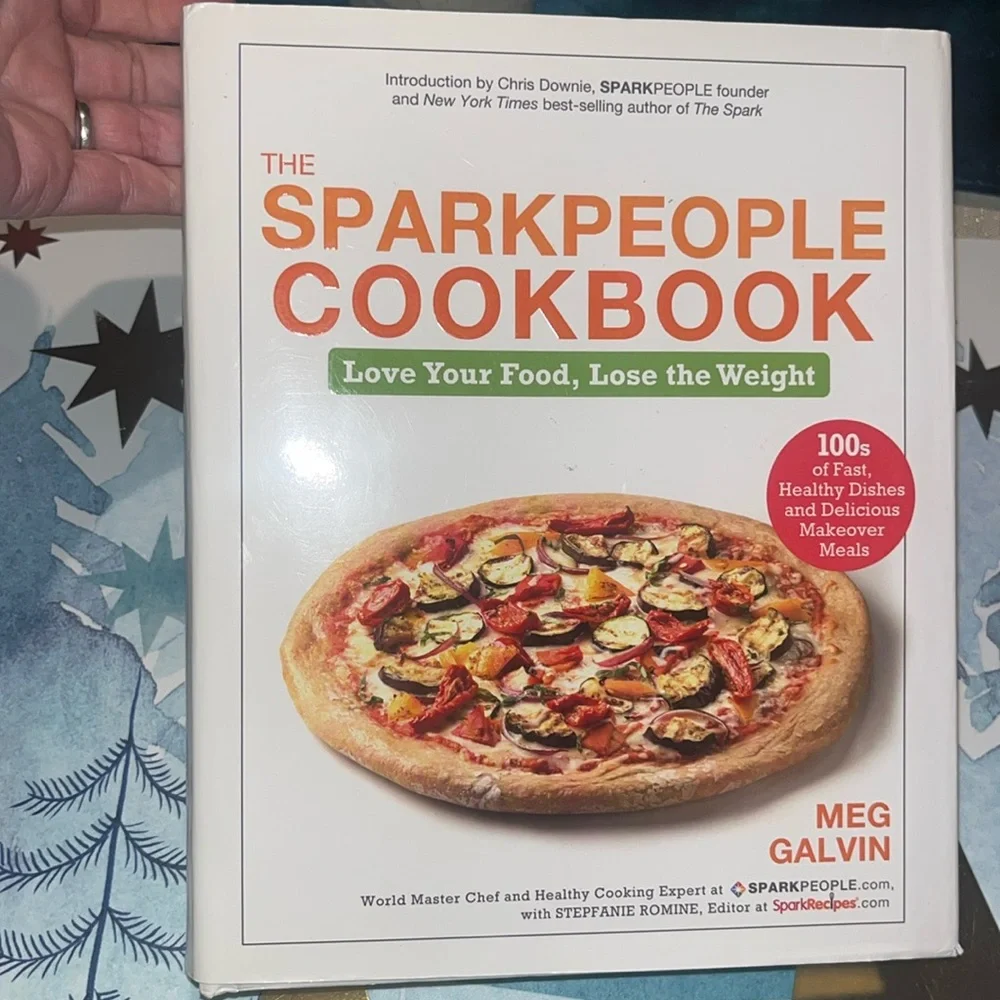 The Sparkpeople Cookbook: Love Your Food, Lose the Weight  Meg Galvin 2011 Hard